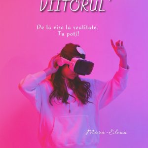 DEFINESTE-TI VIITORUL